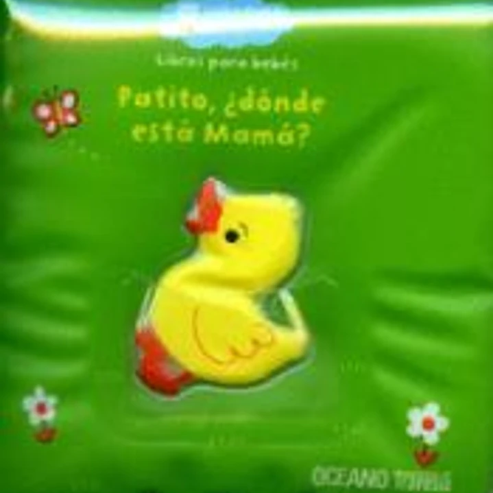 PATITO, ¿DÓNDE ESTÁ MAMÁ? 1