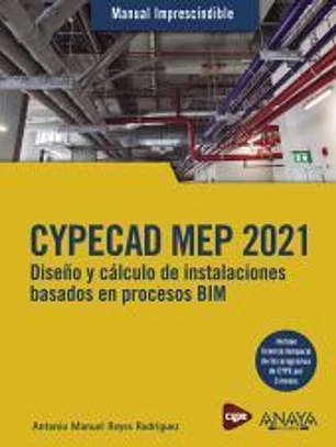 CYPECAD MEP 2021. Diseño y cálculo de instalaciones de edificios basados en procesos BIM