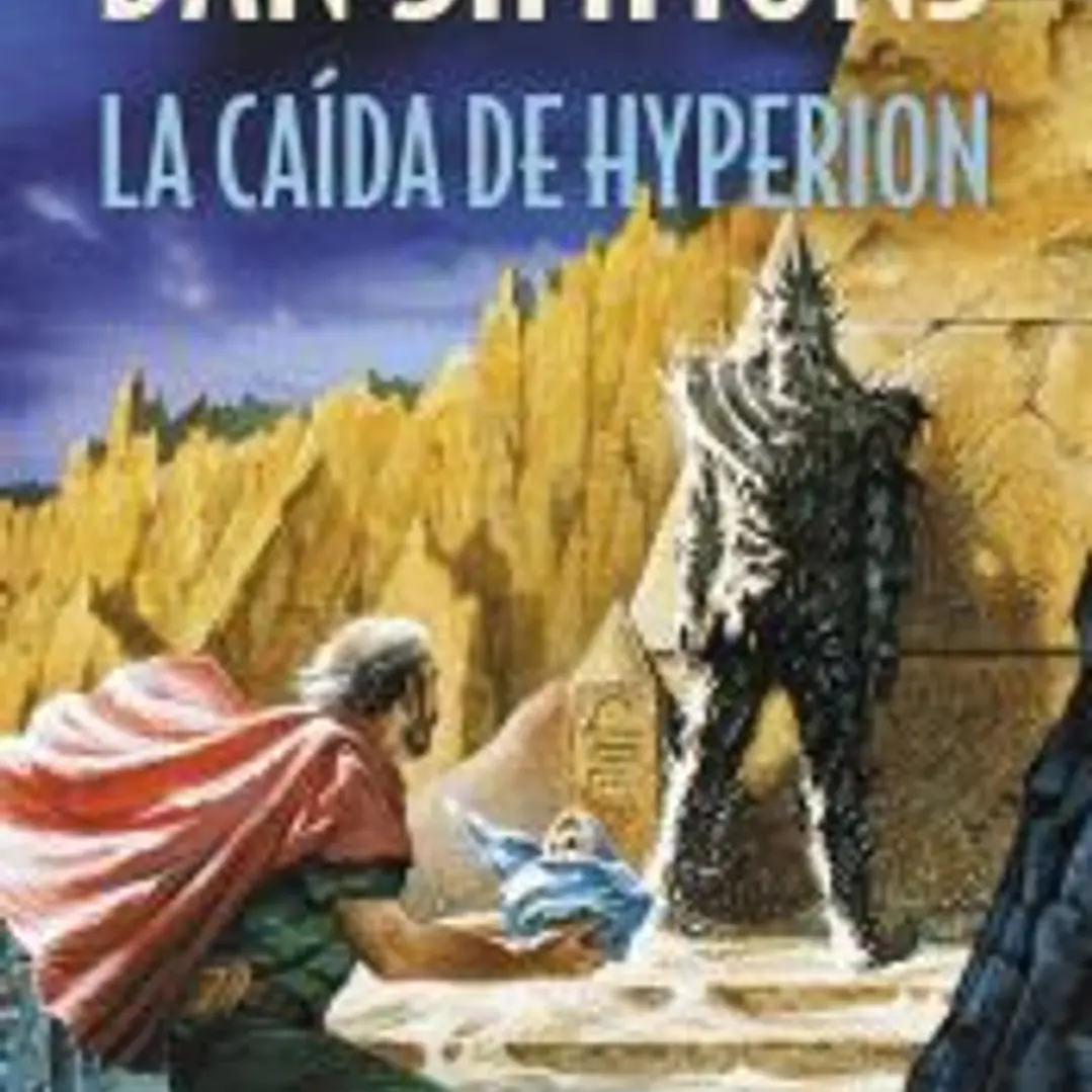 LA CAIDA DE HYPERION (SAGA LOS CANTOS DE HYPERION 2):FINALISTA PREMIOS HUGO Y NEBULA-PREMIO LOCUS 1991. CANTOS HYPERION II 1
