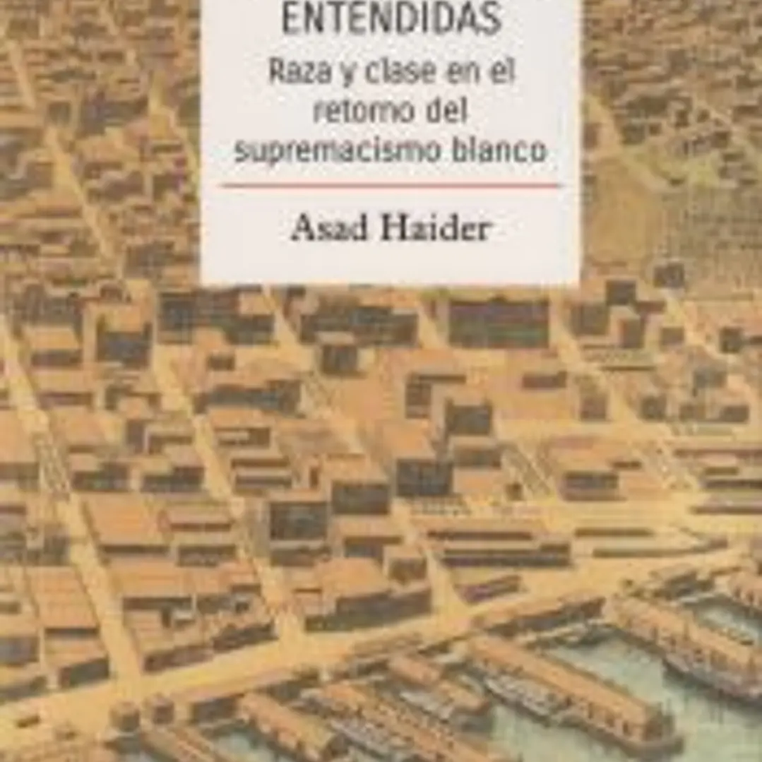 DENTIDADES MAL ENTENDIDAS. RAZA Y CLASE EN LA ERA DEL SUPREMACIS MO BLANCO 1