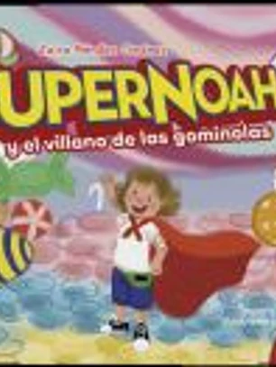 SuperNoah y el villano de las gominales
