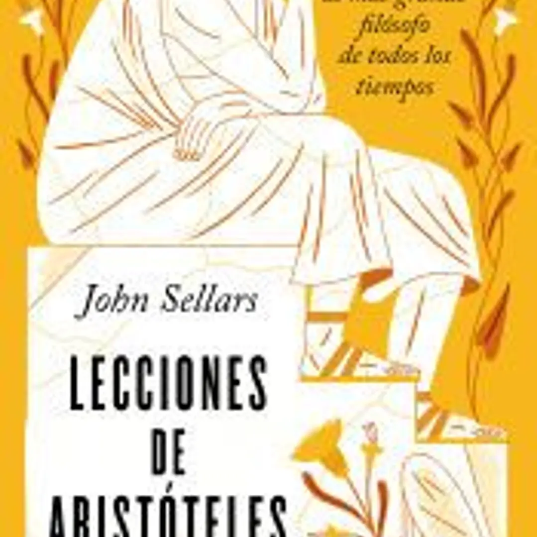 Lecciones de Aristóteles: Comprender al maÅ› grande filósofo de todos los tiempos 1