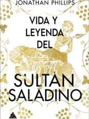 Vida y leyenda del sultán Saladino