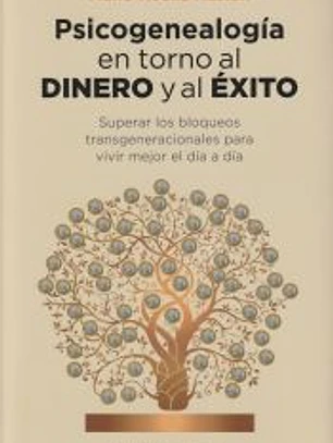 Psicogenealogía en torno al dinero y al éxito