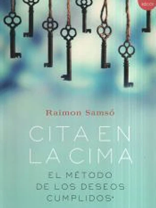 CITA EN LA CIMA. EL MÉTODO DE LOS DESEOS CUMPLIDOS