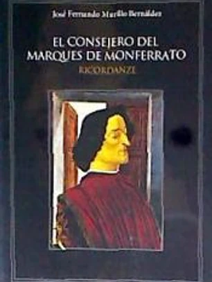 El consejero del marqués de Monferrato . ricordanze