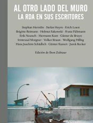 Al otro lado del Muro: la RDA en sus escritores