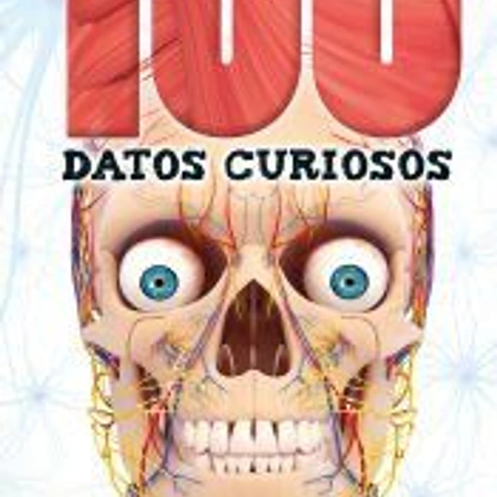 MÁS DE 100 DATOS CURIOSOS CUERPO HUMANO 1