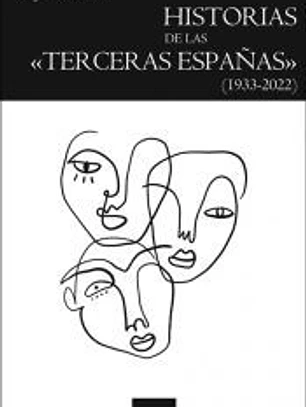 Historias de las «terceras Españas» (1933-2022)