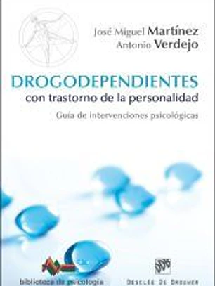 Drogodependientes con trastorno de la personalidad : guía de intervenciones psicológicas
