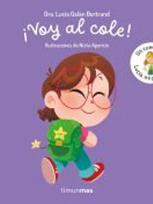 ¡Voy al cole! Un cuento de Lucía, mi pediatra