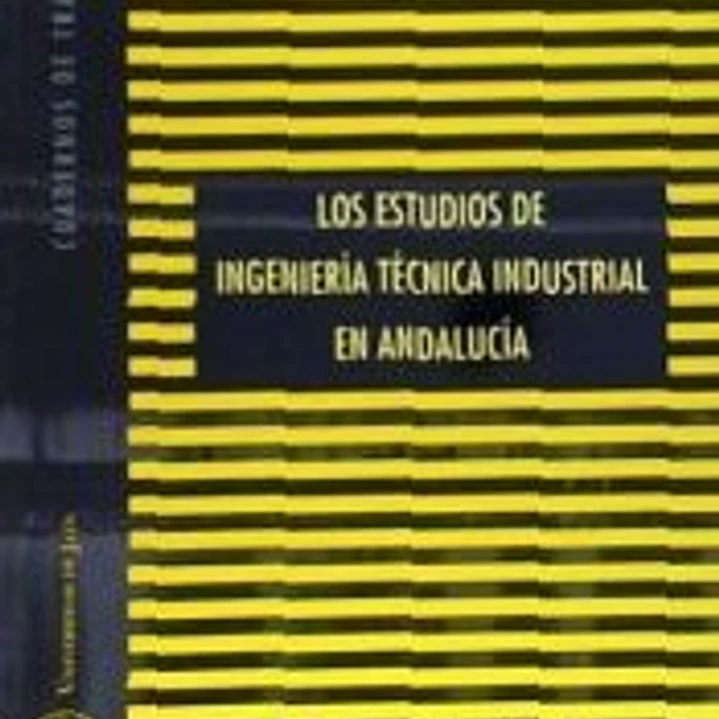 Los estudios de Ingeniería Técnica Industrial en Andalucía 1