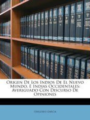 Origen De Los Indios De El Nuevo Mundo, E Indias Occidentales
