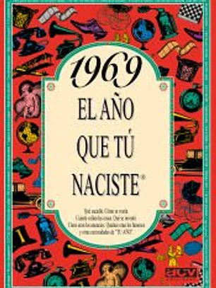 1969 EL AÑO QUE TÚ NACISTE