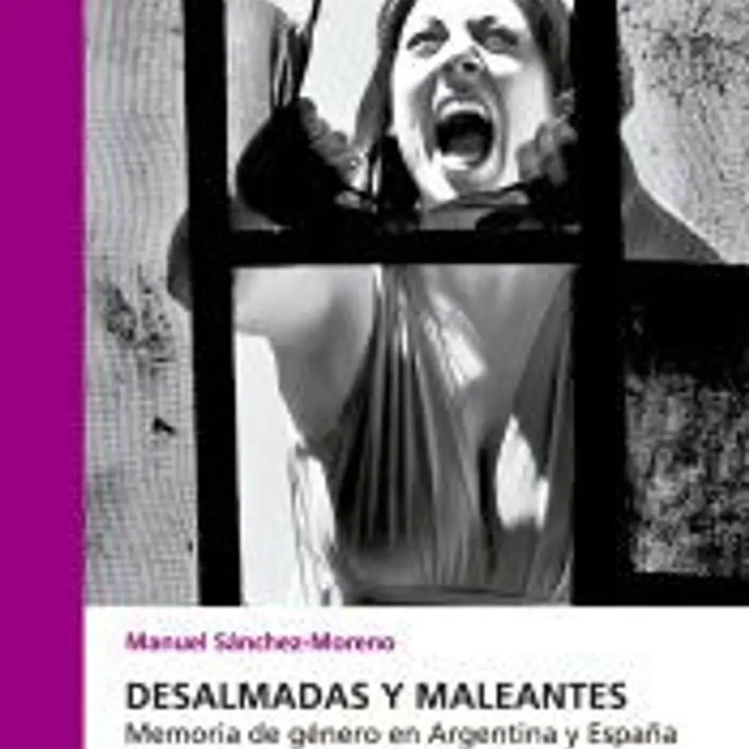 Desalmadas y maleantes: Memoria de género en Argentina y España (1936-2018) 1