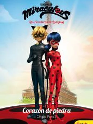Las aventuras de Ladybug. Ladybug y Cat Noir. Narrativa 6. Origen parte 2