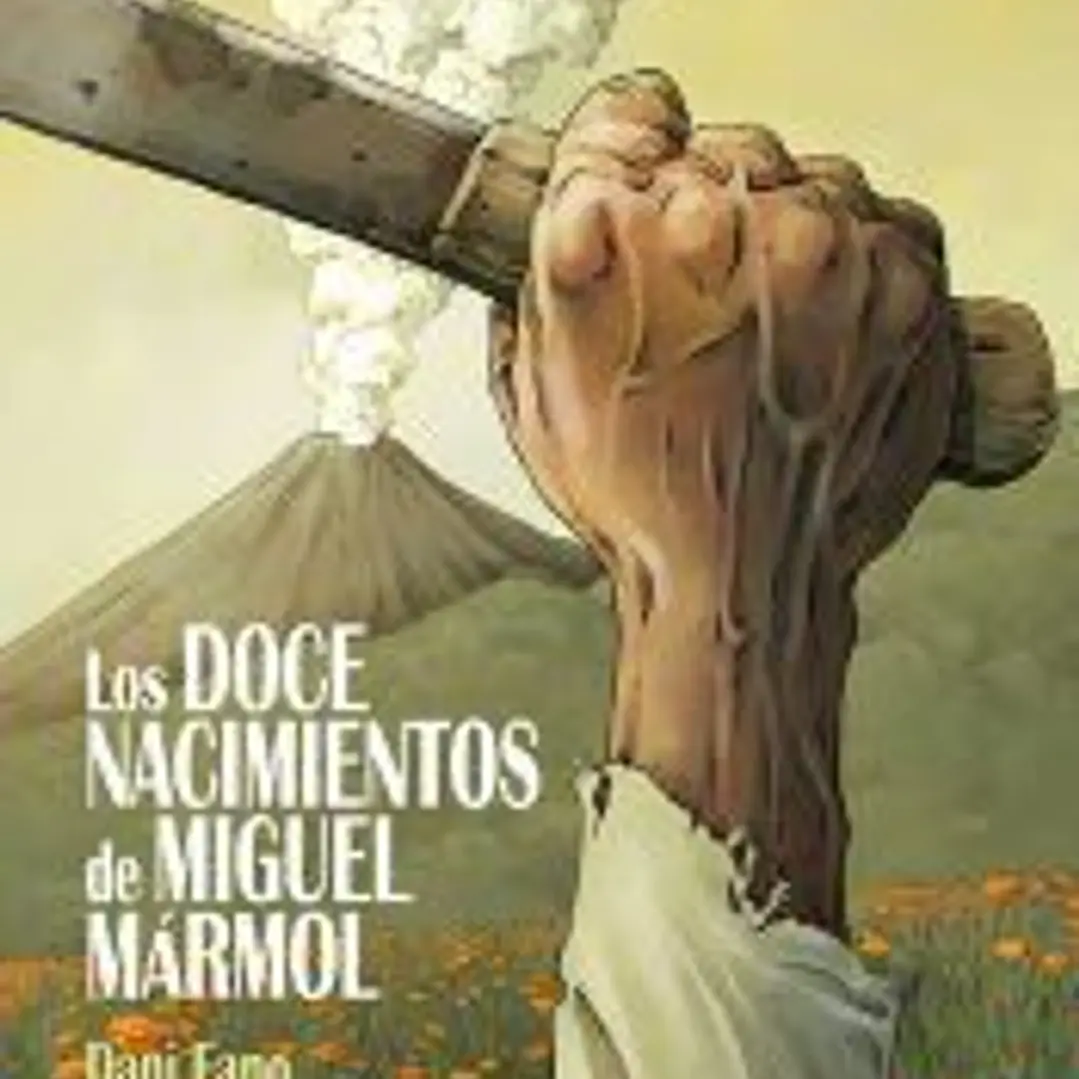 Los doce nacimientos de Miguel Mármol 1