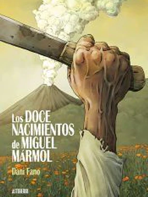 Los doce nacimientos de Miguel Mármol