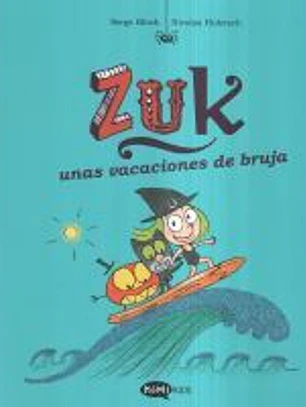 Zuk 1. Zuk unas vacaciones de bruja