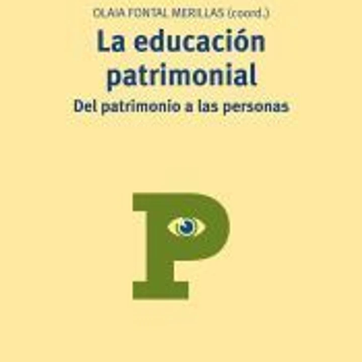 La educación patrimonial: Del patrimonio a las personas 1