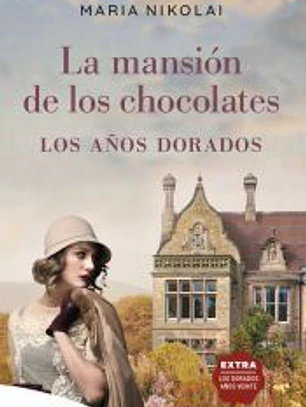 La mansión de los chocolates - Los años dorados