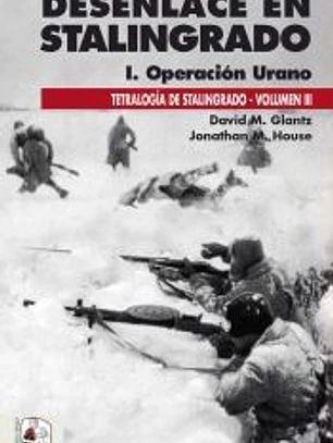 Desenlace en Stalingrado. Operación Urano