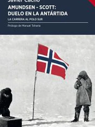 Amundsen - Scott, duelo en la Antártida