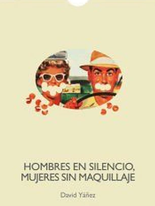 Hombres en silencio, mujeres sin maquillaje