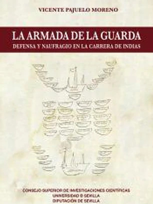La Armada de la Guarda : defensa y naufragio en la carrera de Indias