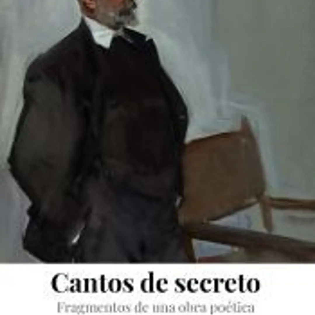 Cantos de secreto: Fragmentos de una obra poética 1