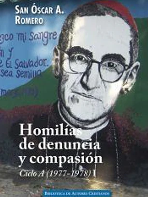 Homilias De Denuncia Y Compasion. Ciclo A (1977-1978) 1