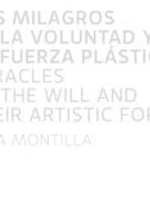 Los milagros de la voluntad y su fuerza Plástica