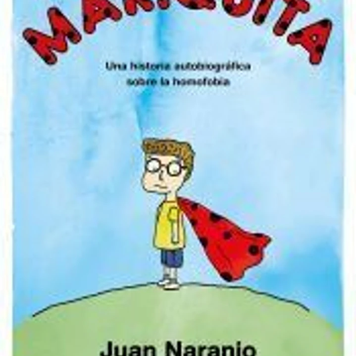 Mariquita: Una historia autobiográfica sobre la homofobia 1