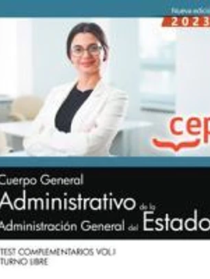 Cuerpo General Administrativo de la Administración General del Estado (Turno Libre). Test complementarios Vol.I