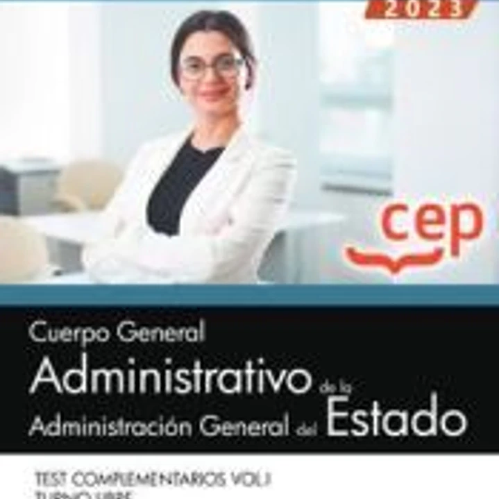 Cuerpo General Administrativo de la Administración General del Estado (Turno Libre). Test complementarios Vol.I 1