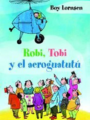 Robi, Tobi y el aeroguatutú