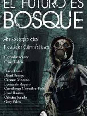 Futuro es bosque. Antología de ficción climática