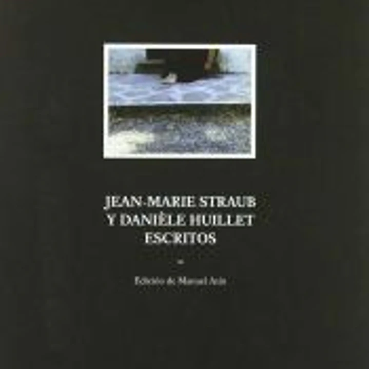 JEAN MARIE STRAUB Y DANIELE HUILLET ESCRITOS 1