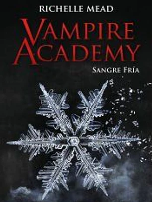 Vampire Academy: Sangre fría