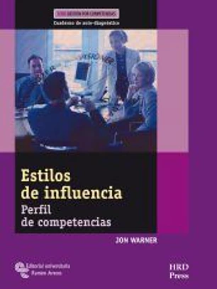 Estilos de influencia: Perfil de competencias. Cuaderno de auto-diagnóstico