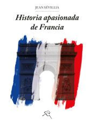 Historia apasionada de Francia