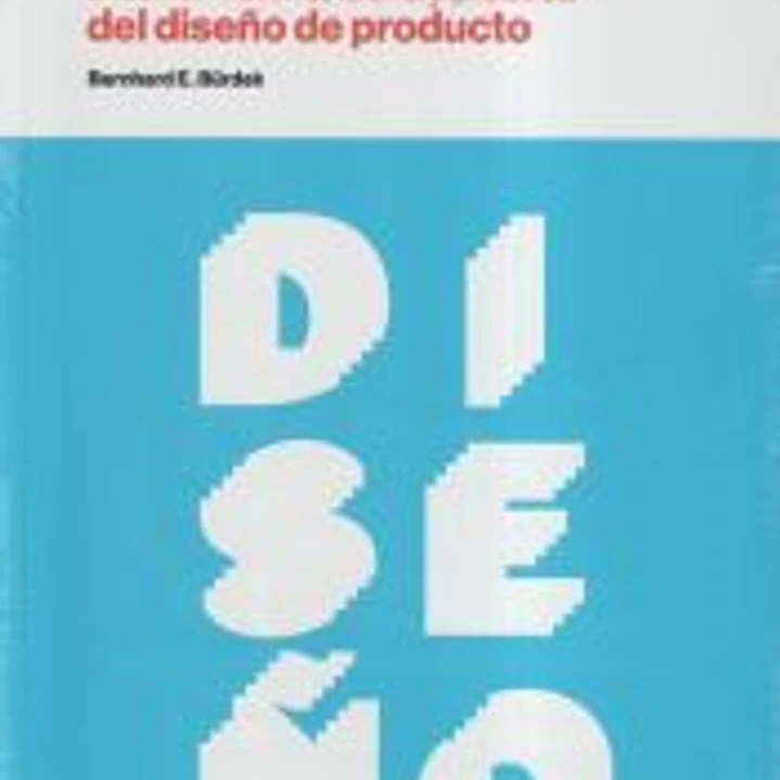 DISEÑO. HISTORIA, TEORÍA Y PRÁCTICA DEL DISEÑO DE PRODUCTO 1
