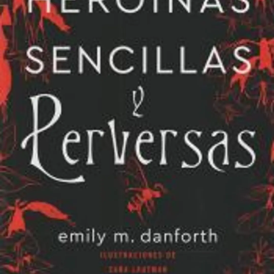 Heroínas sencillas y perversas 1