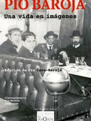 Pío Baroja. Una vida en imágenes