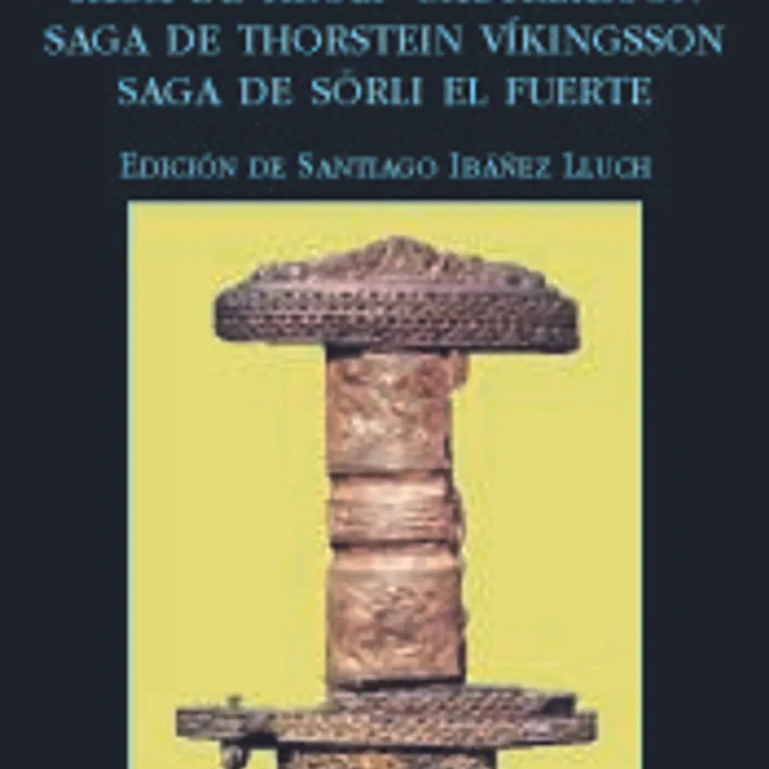Sagas heroicas de Islandia: Saga de Hrólf Kraki, Saga de Hrólf Gautreksson, Saga de Thorstein Víkingsson, Saga de Sörli el Fuerte 1