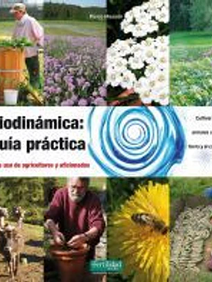 Biodinámica. Guía práctica: Para agricultores y aficionados