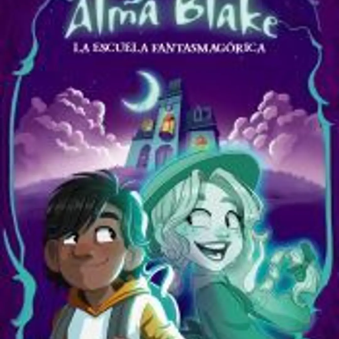 Alma Blake 1: La Escuela Fantasmagórica 1