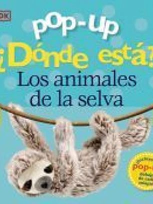 Pop-up. ¿Dónde está? Los animales de la selva
