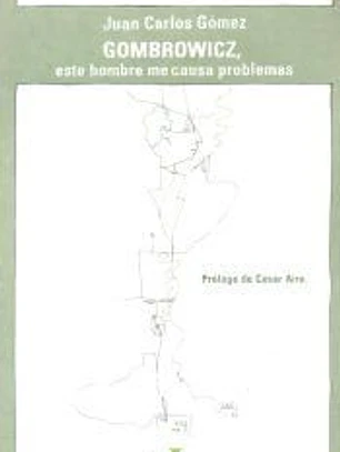 Gombrowicz, este hombre me causa problemas