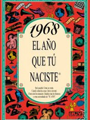 1968 EL AÑO QUE TÚ NACISTE